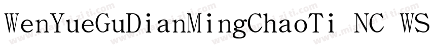 WenYueGuDianMingChaoTi NC WS字体转换